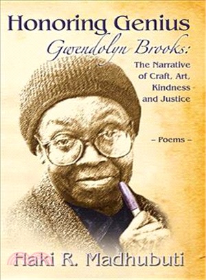 Honoring Genius―Gwendolyn Brooks: The Narrative of Craft, Art, Kindness and Justice