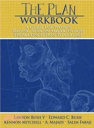 The Plan―A Guide for Women Raising African American Boys from Conception to College