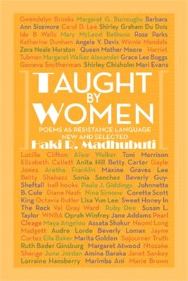 Taught by Women: Poems as Resistance Language New and Selected