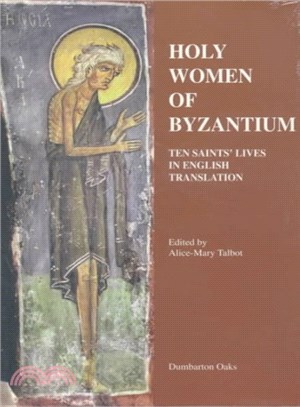 Holy Women of Byzantium ─ Ten Saints' Lives in English Translation