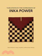 Variations in the Expressions of Inka Power: A Symposium at Dumbarton Oaks 18 and 19 October 1997