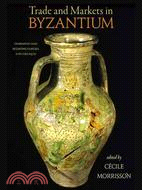 Trade and Markets in Byzantium