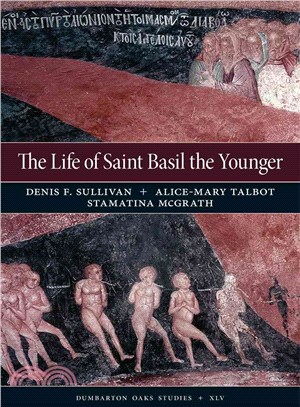 The Life of Saint Basil the Younger ─ Critical Edition and Annotated Translation of the Moscow Version