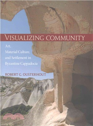 Visualizing Community ─ Art, Material Culture, and Settlement in Byzantine Cappadocia