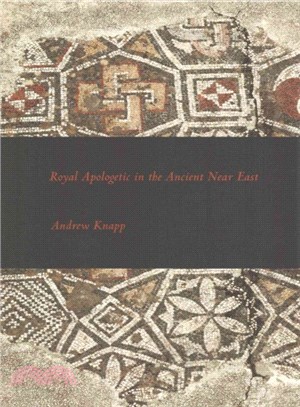 Royal Apologetic in the Ancient Near East