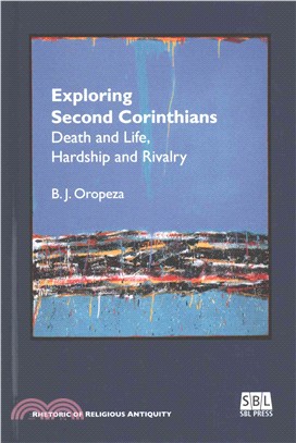 Exploring Second Corinthians ― Death and Life, Hardship and Rivalry