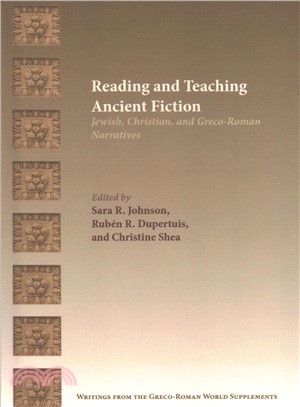Reading and Teaching Ancient Fiction ― Jewish, Christian, and Greco-roman Narratives