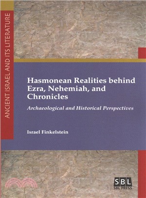 Hasmonean Realities Behind Ezra, Nehemiah, and Chronicles ― Archaeological and Historical Perspectives