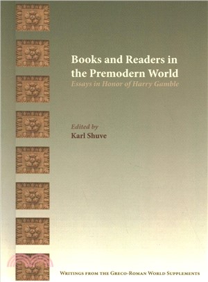 Books and Readers in the Premodern World ― Essays in Honor of Harry Gamble