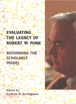 Evaluating the Legacy of Robert W. Funk ― Reforming the Scholarly Model