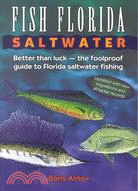 Fish Florida Saltwater ─ Better Than Luck-The Fool Proof Guide to Florida Saltwater Fishing