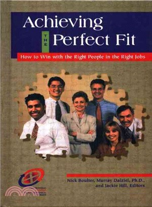 Achieving the Perfect Fit: How to Win With the Right People in the Right Jobs
