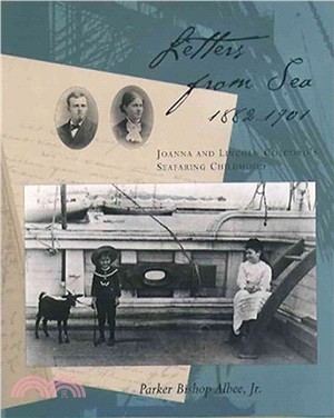 Letters from Sea, 1882-1901 ― Joanna and Lincoln Colcord's Seafaring Childhood