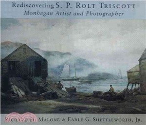 Rediscovering S. P. Rolt Triscott ― Monhegan Island Artist and Photographer