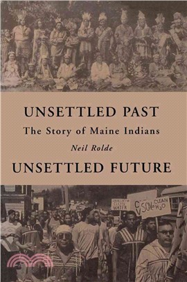 Unsettled Past, Unsettled Future ─ The Story of Maine Indians