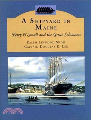 A Shipyard in Maine ― Percy & Small and the Great Schooner