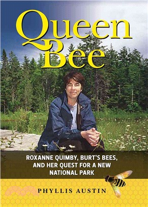 Queen Bee ─ Roxanne Quimby, Burt's Bees, and Her Quest for a National Park
