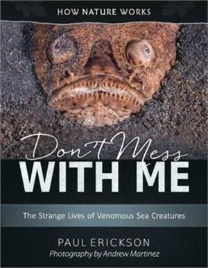 Don't Mess With Me ― The Strange Lives of Venomous Sea Creatures