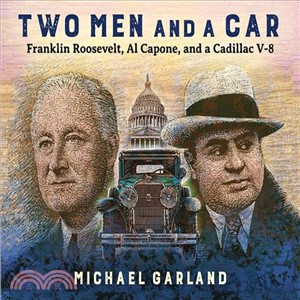 Two Men and a Car ― Franklin Roosevelt, Al Capone, and a Cadillac V-8