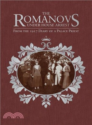 The Romanovs Under House Arrest ─ From the 1917 Diary of a Palace Priest