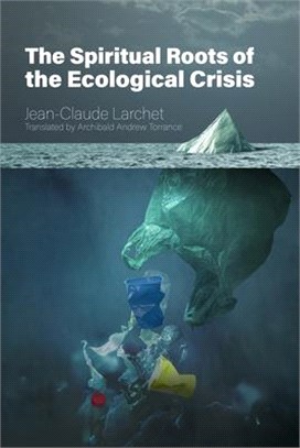 The Spiritual Roots of the Ecological Crisis