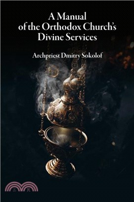 A Manual of the Orthodox Church's Divine Services