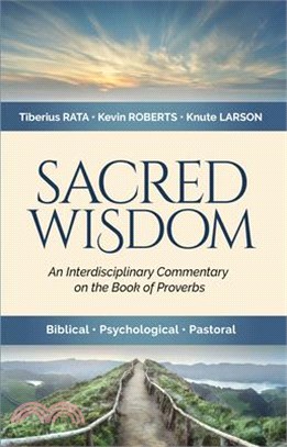 Sacred Wisdom: An Interdisciplinary Commentary on the Book of Proverbs