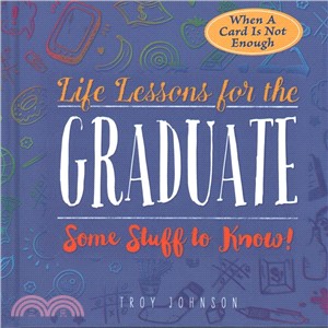 Life Lessons for the Graduate ― Some Stuff to Know