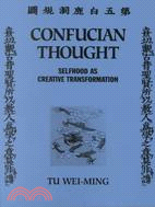 Confucian Thought: Selfhood As Creative Transformation