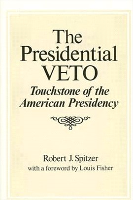 The Presidential Veto ― Touchstone of the American Presidency