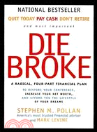 Die Broke ─ A Radical, Four-Part Financial Plan