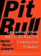 Pit Bull ─ Lessons from Wall Street's Champion Trader