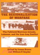 The Regionalization of Warfare ― The Falkland/Malvinas Islands, Lebanon and the Iran-Iraq Conflict