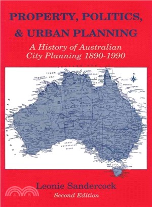 Property Politics and Urban Planning ─ A History of Australian City Planning, 1890-1990