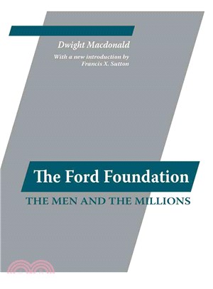 The Ford Foundation: The Men and the Millions