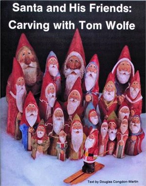 Santa and His Friends ― Carving With Tom Wolfe