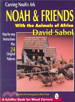 Carving Noah's Ark ― Noah & Friends, With the Animals of Africa