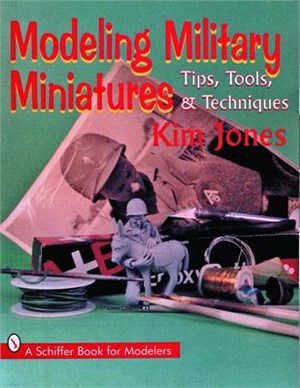 Modeling Military Miniatures ― Tips, Tools, & Techniques