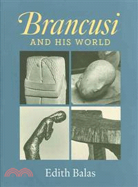 Brancusi and His World