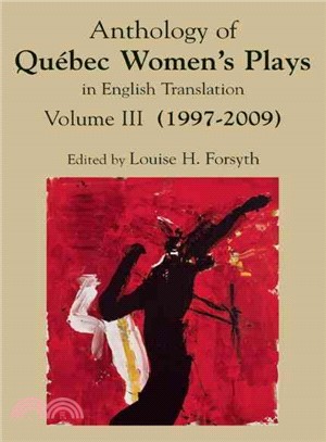 Anthology of Quebec Women's Plays in English Translation (2004-2009)