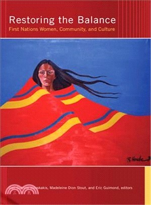 Restoring the Balance: First Nations Women, Community, and Culture