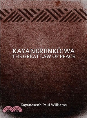 Kayanerenk?Wa ― The Great Law of Peace