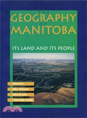 The Geography of Manitoba—Its Land and Its People