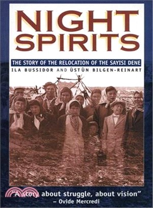 Night Spirits — Thestory of the Relocation of the Sayisi Dene