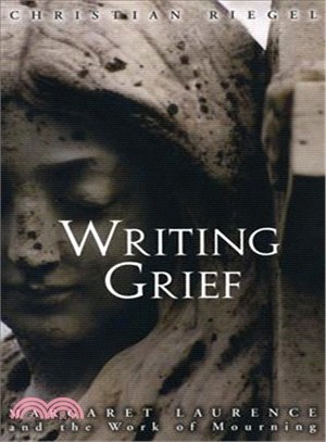 Writing Grief ― Margaret Laurence and the Work of Mourning