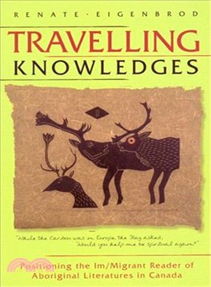 Travelling Knowledges ― Positioning the Im/migrant Reader of Aboriginal Literatures in Canada