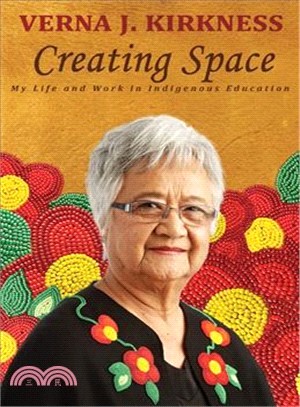 Creating Space ― My Life and Work in Indigenous Education