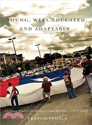 Young, Well-Educated, and Adaptable ― Chilean Exiles in Ontario and Quebec, 1973-2010