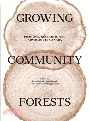 Growing Community Forests ─ Practice, Research, and Advocacy in Canada