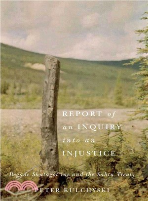 Report of an Inquiry into an Injustice ― Begade Shutagot'ine and the Sahtu Treaty